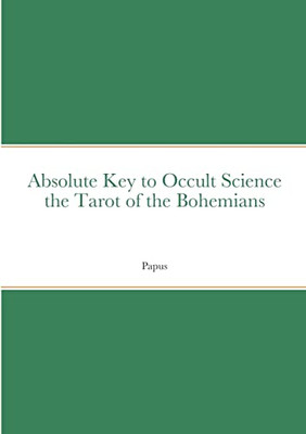 Absolute Key To Occult Science The Tarot Of The Bohemians