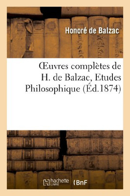 Oeuvres Complètes De H. De Balzac. Etudes Philosophiques Et Etudes Analytique. Catherine De Médicis (Litterature) (French Edition)
