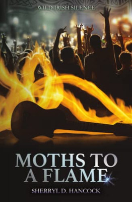 Moths To A Flame (Wild Irish Silence)