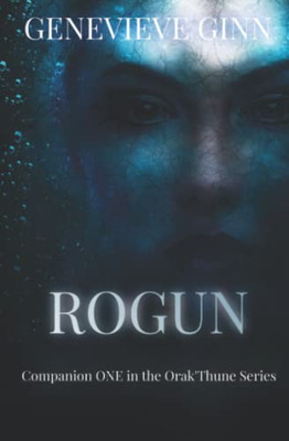 Rogun: Companion One In The Orak'Thune Series