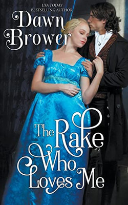 The Rake Who Loves Me (Scandalous Gentlemen)