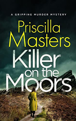 Killer On The Moors A Gripping Murder Mystery (Detective Joanna Piercy Mysteries)