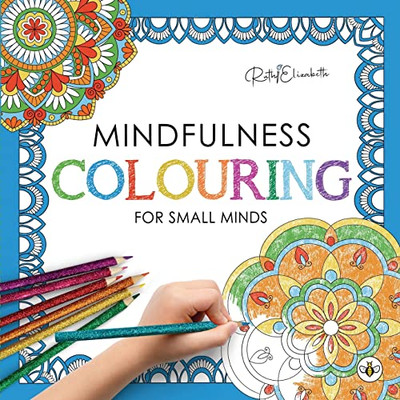 Mindfulness Colouring For Small Minds