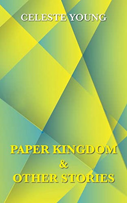 Paper Kingdom And Other Stories