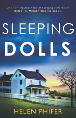 Sleeping Dolls: An Utterly Unputdownable And Gripping Crime Thriller (Detective Morgan Brookes)