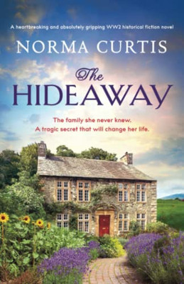The Hideaway: A Heartbreaking And Absolutely Gripping Page-Turner Full Of Secrets