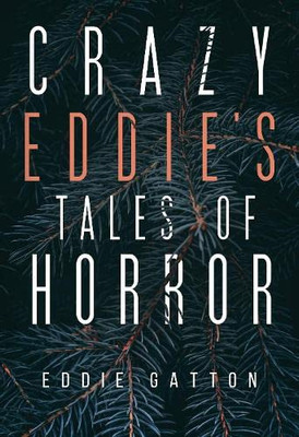 Crazy Eddies Tales Of Horror