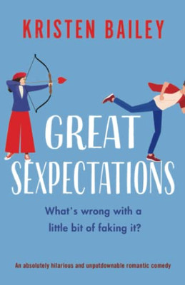 Great Sexpectations: An Absolutely Hilarious And Unputdownable Romantic Comedy