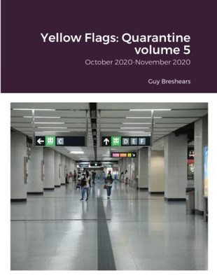 Yellow Flags: Quarantine Volume 5: October 2020-November 2020