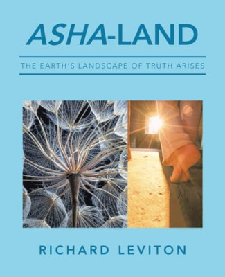 Asha-Land: The EarthS Landscape Of Truth Arises