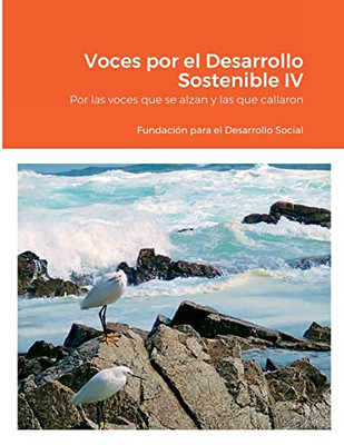 Voces Por El Desarrollo Sostenible Iv (Spanish Edition)