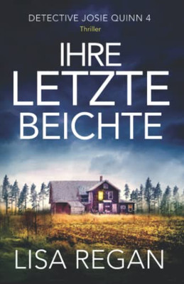 Ihre Letzte Beichte: Thriller (Detective Josie Quinn) (German Edition)