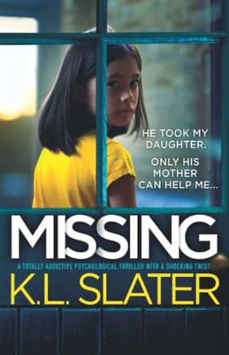 Missing: A Totally Addictive Psychological Thriller With A Shocking Twist