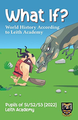 What If?: World History According To Leith Academy