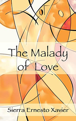 The Malady Of Love
