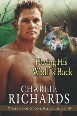 Having His Wolf's Back (Wolves Of Stone Ridge)