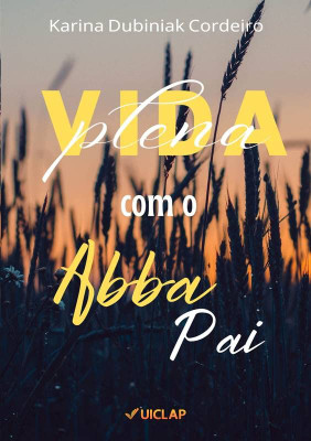 Vida Plena Com O Abba Pai (Portuguese Edition)