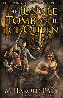 The Jungle Tomb Of The Ice Queen (The Flying Tooth Garden)