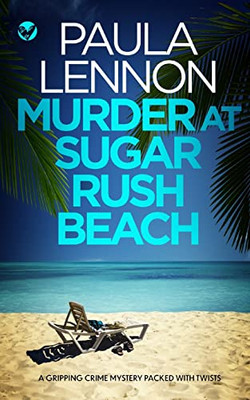 Murder At Sugar Rush Beach A Gripping Crime Mystery Packed With Twists (Preddy And Harris)