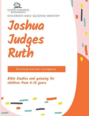 Children's Bible Quizzing Ministry - Joshua, Judges, And Ruth
