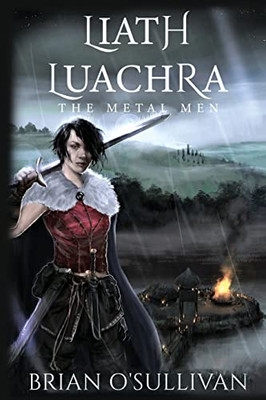Liath Luachra: The Metal Men (The Irish Woman Warrior Series)