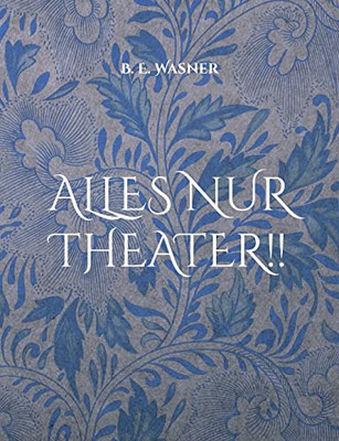 Alles Nur Theater !! (German Edition)
