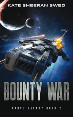 Bounty War: A Space Opera Adventure (Parse Galaxy)