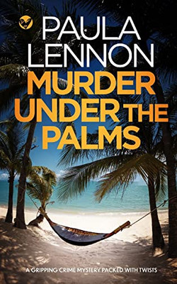 Murder Under The Palms A Gripping Crime Mystery Packed With Twists (Preddy And Harris)
