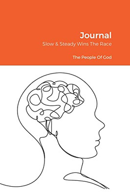 Journal: Slow & Steady Wins The Race