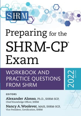 Preparing For The Shrm-Cp® Exam: Workbook And Practice Questions From Shrm, 2022 Edition