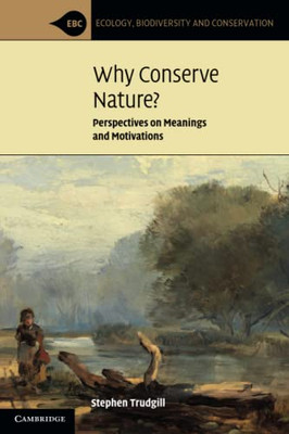 Why Conserve Nature? (Ecology, Biodiversity And Conservation)