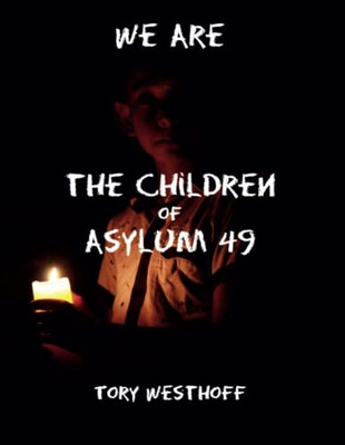 We Are The Children Of Asylum 49