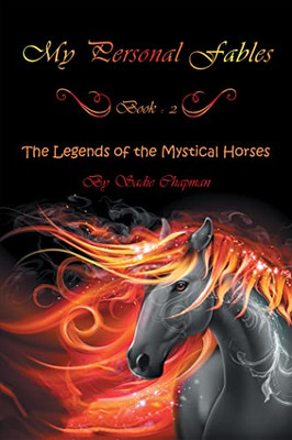 My Personal Fables: The Legends Of The Mystical Horses (2) My Personal Fables: The Legends Of The Mystical Horses (2)