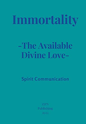 Immortality: The Available Divine Love