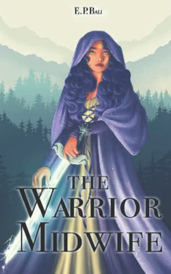 The Warrior Midwife: An Enemies To Lovers Fae Fantasy