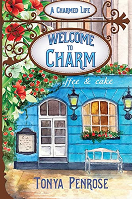Welcome To Charm: A Charmed Life