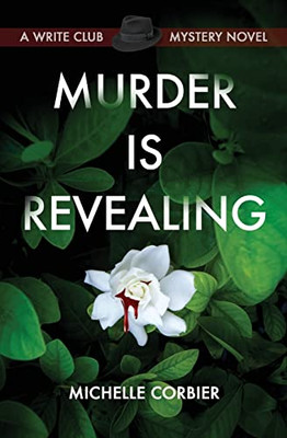 Murder Is Revealing: Write Club Mysteries