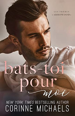 Bats-Toi Pour Moi (French Edition)