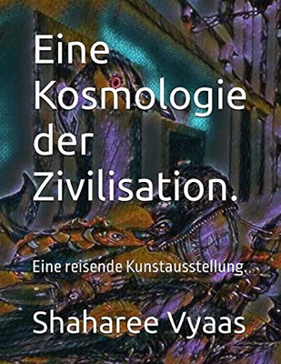 Eine Kosmologie Der Zivilisation (German Edition)