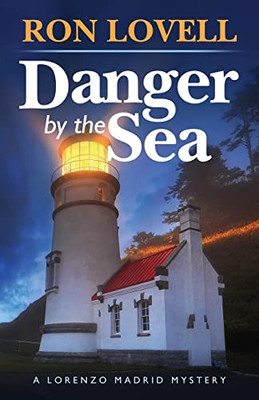 Danger By The Sea: A Lorenzo Madrid Mystery, Book 3