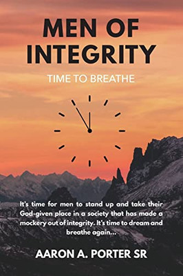 Men Of Integrity: Time To Breathe