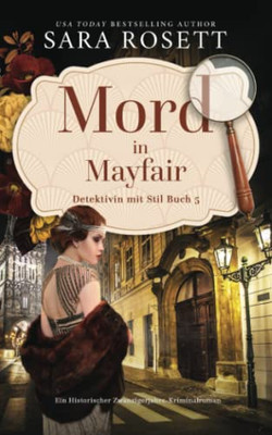 Mord In Mayfair: Ein Historischer Zwanzigerjahre-Kriminalroman (Detektivin Mit Stil) (German Edition)
