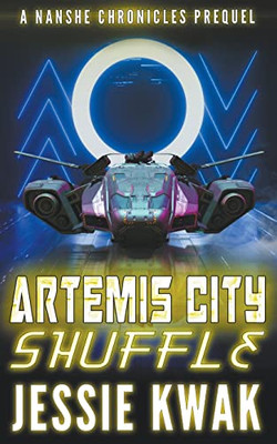 Artemis City Shuffle (The Nanshe Chronicles)