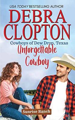 Unforgettable Cowboy (Cowboys Of Dew Drop, Texas)