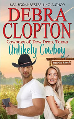 Unlikely Cowboy (Cowboys Of Dew Drop, Texas)