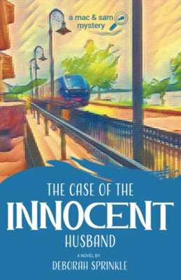 The Case Of The Innocent Husband (A Mac & Sam Mystery)