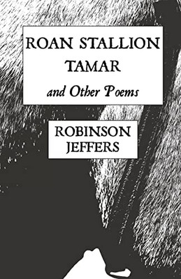 Roan Stallion, Tamar And Other Poems