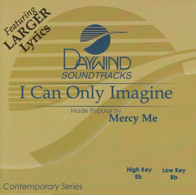 I Can Only Imagine [Accompaniment/Performance Track]