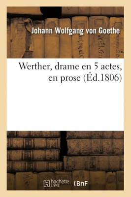 Werther , Drame En 5 Actes, En Prose (Litterature) (French Edition)