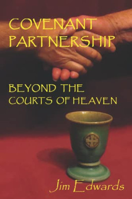 Covenant Partnership: Beyond The Courts Of Heaven